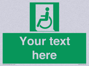 Custom sign safe condition emergency exit for people unable to walk or with walking impairment left